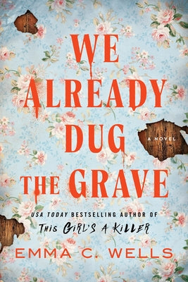 We Already Dug the Grave by Wells, Emma C. book cover
