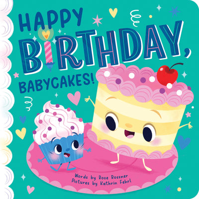 Happy Birthday, Babycakes! by Rose Rossner book cover