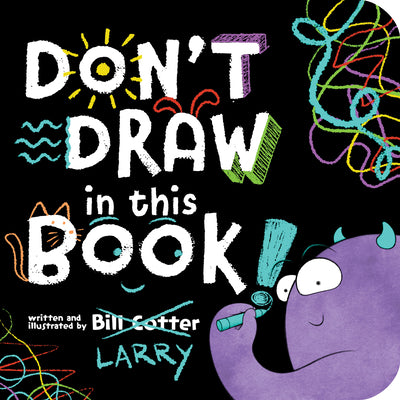 Book cover of Don't Draw in This Book! by Cotter, Bill