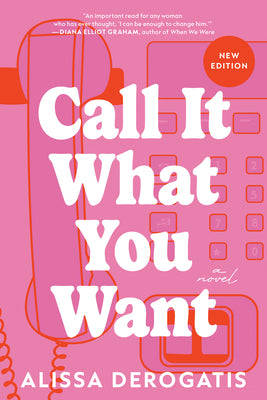 Call It What You Want by DeRogatis, Alissa book cover