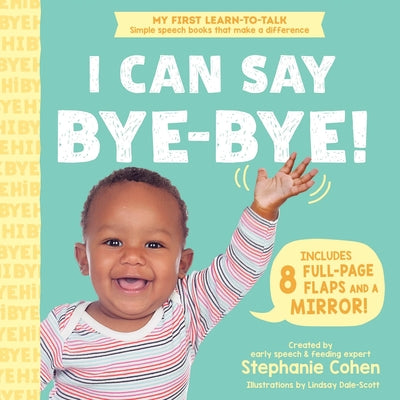 Book cover of I Can Say Bye-Bye! by Cohen, Stephanie, M. a. CCC-SLP CLC