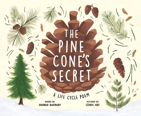 Book cover of The Pine Cone's Secret: A Life Cycle Poem by Barnaby, Hannah