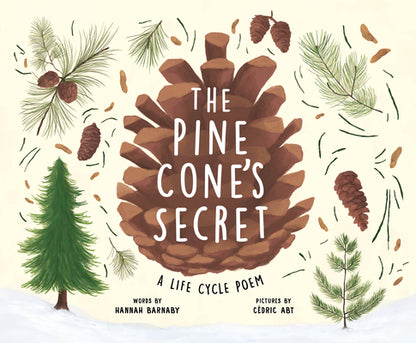 Book cover of The Pine Cone's Secret: A Life Cycle Poem by Barnaby, Hannah
