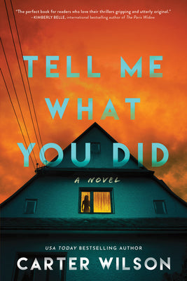 Book cover of Tell Me What You Did by Wilson, Carter