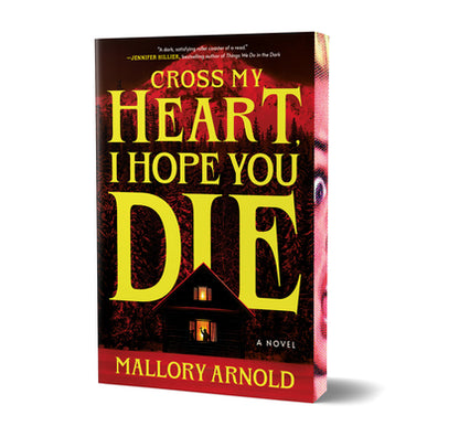 Cross My Heart, I Hope You Die (Deluxe Edition) by Arnold, Mallory book cover