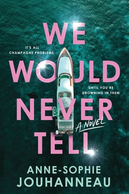 We Would Never Tell by Jouhanneau, Anne-Sophie book cover