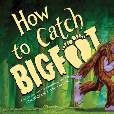 Book cover of How to Catch Bigfoot by Walstead, Alice
