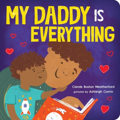 Book cover of My Daddy Is Everything by Boston Weatherford, Carole