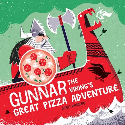 Book cover of Gunnar the Viking's Great Pizza Adventure by Vaisberg, Diego