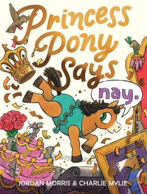 Princess Pony Says Nay by Morris, Jordan book cover