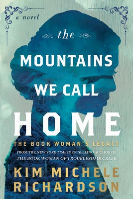 Book cover of The Mountains We Call Home: The Book Woman's Legacy by Richardson, Kim Michele
