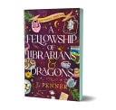 Book cover of A Fellowship of Librarians & Dragons (Deluxe Edition) by Penner, J.