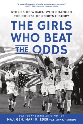 The Girls Who Beat the Odds: Stories of Women Who Changed the Course of Sports History by Eder, Mari K. book cover