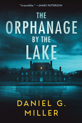 The Orphanage by the Lake by Miller, Daniel G. book cover