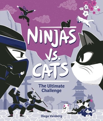 Ninjas vs. Cats: The Ultimate Challenge by Vaisberg, Diego book cover
