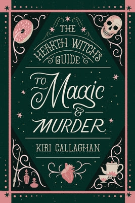 The Hearth Witch's Guide to Magic & Murder (Standard Edition) by Kiri Callaghan book cover