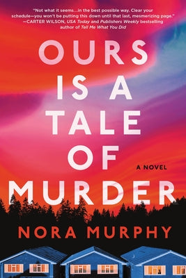Book cover of Ours Is a Tale of Murder by Murphy, Nora