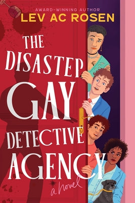 The Disaster Gay Detective Agency by Rosen, Lev Ac book cover