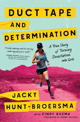 Duct Tape and Determination: A True Story of Turning Devastation Into Grit by Hunt-Broersma, Jacky book cover