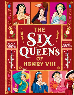 Book cover of The Six Queens of Henry VIII by Cargill-Martin, Honor