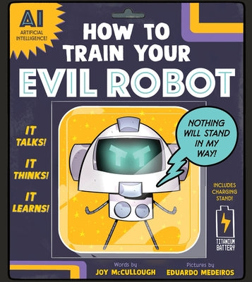 How to Train Your Evil Robot by McCullough, Joy book cover