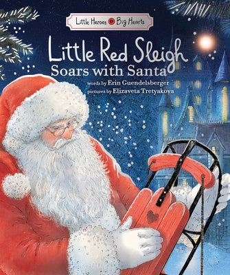 Little Red Sleigh Soars with Santa: Believe in Yourself This Christmas by Erin Guendelsberger book cover