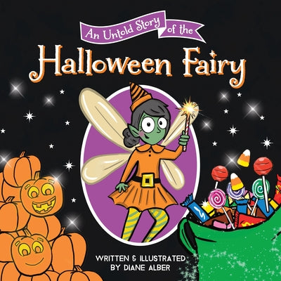 An Untold Story of the Halloween Fairy by Diane Alber book cover