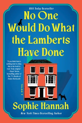 Book cover of No One Would Do What the Lamberts Have Done by Hannah, Sophie