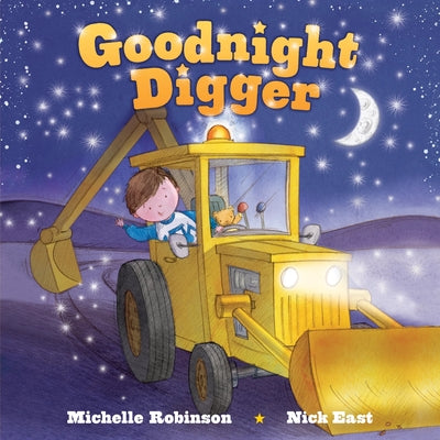 Goodnight Digger: The Perfect Bedtime Book! by Michelle Robinson book cover