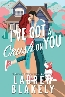 I've Got a Crush on You (Standard Edition) by Lauren Blakely book cover