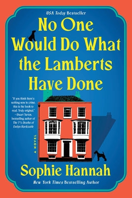 Book cover of No One Would Do What the Lamberts Have Done by Hannah, Sophie