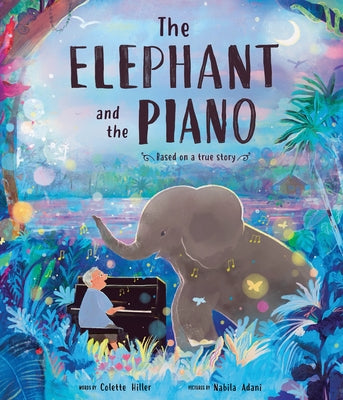 Book cover of The Elephant and the Piano by Hiller, Colette