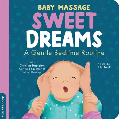 Baby Massage: Sweet Dreams: A Gentle Bedtime Routine by Duopress Labs book cover