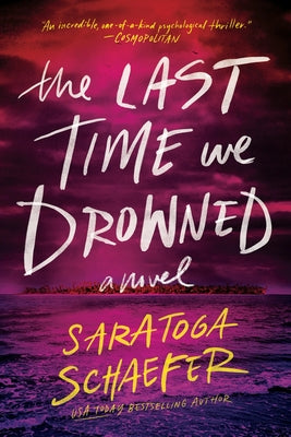 The Last Time We Drowned by Schaefer, Saratoga book cover
