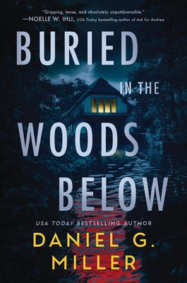 Buried in the Woods Below by Miller, Daniel G. book cover
