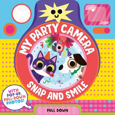 Snap and Smile: My Party Camera by Louise Martin book cover