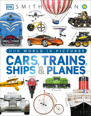 Cars, Trains, Ships, and Planes: A Visual Transportation Encyclopedia for Kids by DK book cover