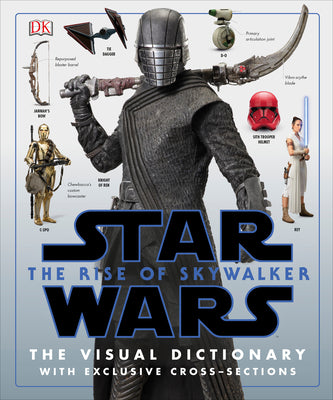 Book cover of Star Wars the Rise of Skywalker the Visual Dictionary: With Exclusive Cross-Sections by Hidalgo, Pablo