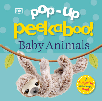 Book cover of Pop-Up Peekaboo! Baby Animals: An Adorable Surprise Under Every Flap! by DK