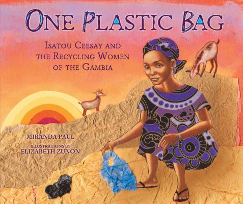Book cover of One Plastic Bag: Isatou Ceesay and the Recycling Women of the Gambia by Paul, Miranda