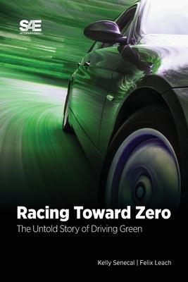 Book cover of Racing Toward Zero: The Untold Story of Driving Green by Senecal, Kelly