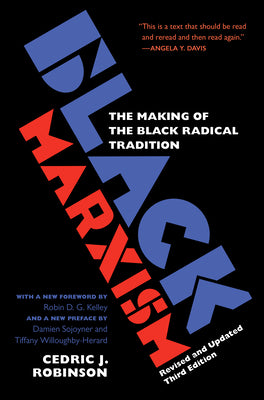 Black Marxism, Revised and Updated Third Edition: The Making of the Black Radical Tradition by Robinson, Cedric J. book cover