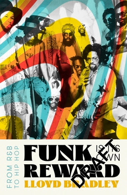Funk Is Its Own Reward: From R&B to Hip Hop by Lloyd Bradley book cover