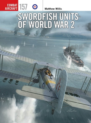 Swordfish Units of World War 2 by Matthew Willis book cover