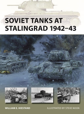 Soviet Tanks at Stalingrad 1942-43 by William E. Hiestand book cover
