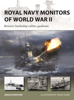 Royal Navy Monitors of World War II: Britain's Battleship-Calibre Gunboats by Angus Konstam book cover