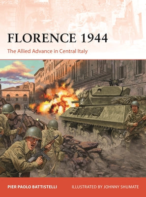 Florence 1944: The Allied Advance in Central Italy by Pier Paolo Battistelli book cover