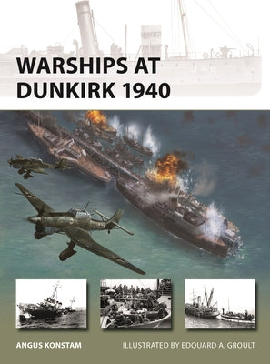 Warships at Dunkirk 1940 by Angus Konstam book cover