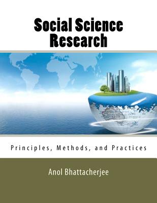 Social Science Research: Principles, Methods, and Practices by Anol Bhattacherjee book cover
