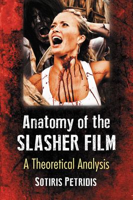 Book cover of Anatomy of the Slasher Film: A Theoretical Analysis by Petridis, Sotiris